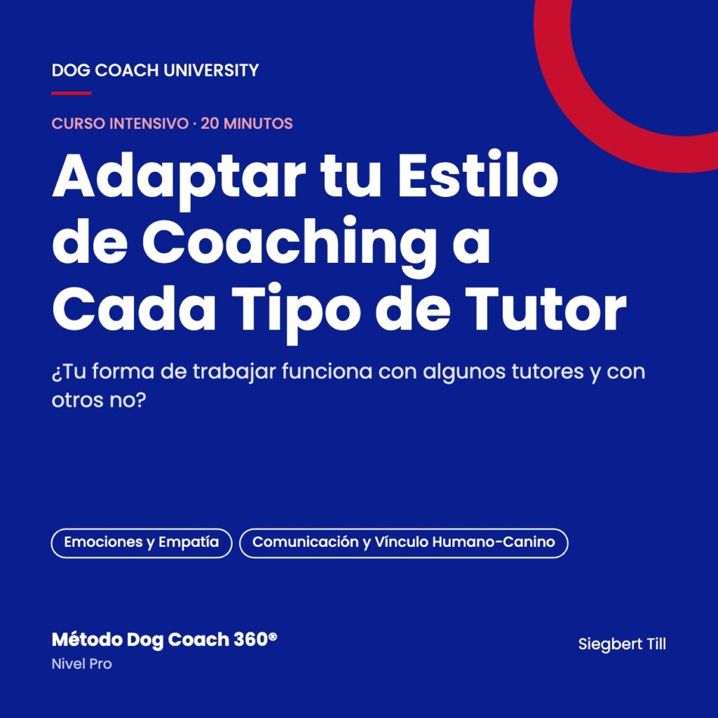 Portada del curso Adaptar tu Estilo de Coaching a Cada Tipo de Tutor — Dog Coach University, Método Dog Coach 360®