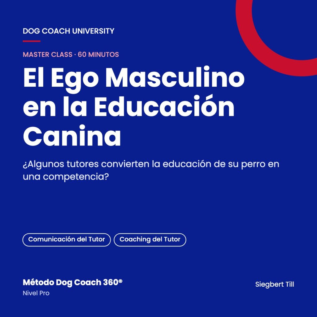 Portada del curso El Ego Masculino en la Educación Canina — Dog Coach University, Método Dog Coach 360®